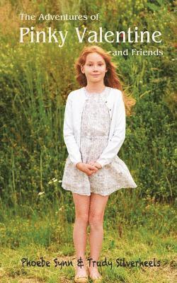 Trudy Silverheels, Phoebe Synn - Adventures of Pinky Valentine and Friends, Häftad