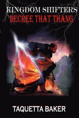 Taquetta Baker - Kingdom Shifters Decree That Thang, Häftad