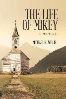 bokomslag The Life of Mikey