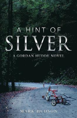 Mark Hudson - A Hint Of Silver: A Gordan Hudde Novel, Häftad