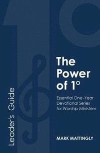 bokomslag The Power of One Degree - Leader's Guide: Essential One-Year Devotional Series for Worship Ministries
