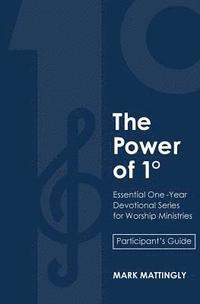 bokomslag The Power of One Degree - Participant's Guide: Essential One-Year Devotional Series for Worship Ministries