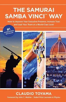 bokomslag The Samurai Samba Vinci Way: How to Improve Your Executive Presence, Increase Trust and Lead Your Team at a World-Class Level