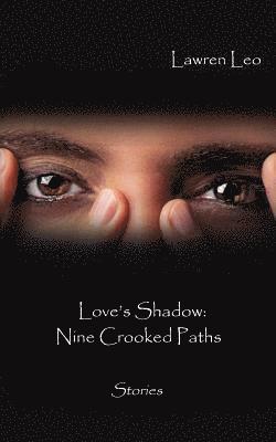 bokomslag Love's Shadow: Nine Crooked Paths