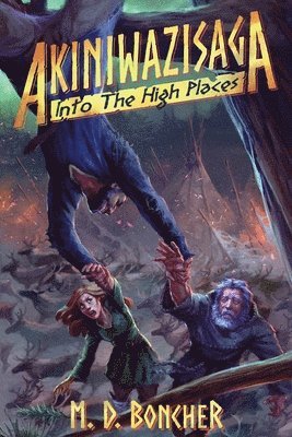 Akiniwazisaga: Into The High Places 1