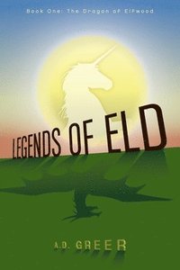 bokomslag Legends of Eld: The Dragon of Elfwood