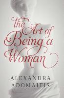 bokomslag The Art of Being a Woman