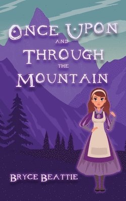 Bryce Beattie - Once Upon And Through The Mountain, Häftad