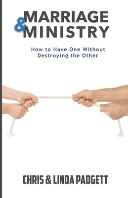 Marriage and Ministry: How to Have One Without Destroying the Other 1