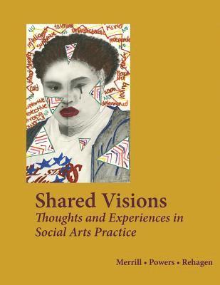 Shared Voices: Thoughts and Experiences in Social Arts Practice 1