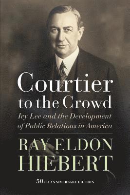 Ray Eldon Hiebert - Courtier to the Crowd, Häftad