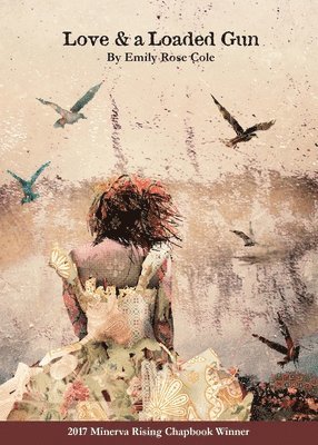 Emily Rose Cole - Love & a Loaded Gun, Häftad
