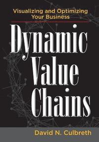 bokomslag Dynamic Value Chains: Visualizing and Optimizing Your Business