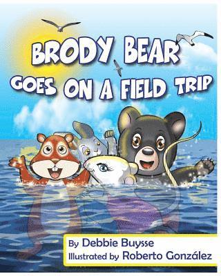 Brody Bear Goes on a Field Trip 1