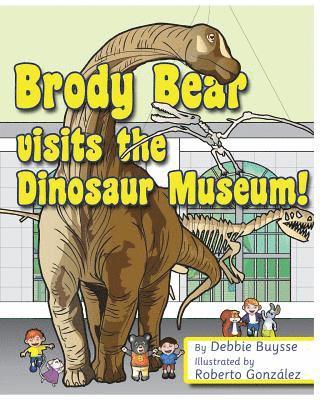 Brody Bear Visits the Dinosaur Museum! 1