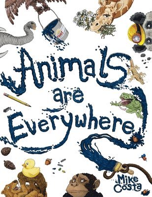bokomslag Animals Are Everywhere: A counting and rhyming, seek and find, picture book for children.