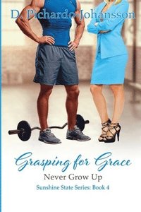 bokomslag Grasping For Grace: Never Grow Up