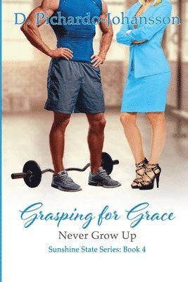 Grasping For Grace: Never Grow Up 1
