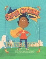 Laurie P. Mendoza - Super George and the Invisible Shield, Häftad