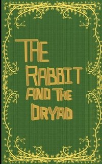 bokomslag Rabbit and the Dryad