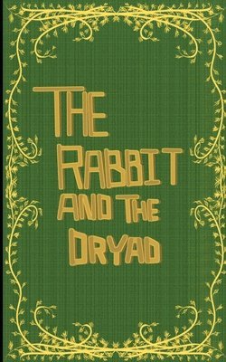 Garion Kyler - Rabbit and the Dryad, Häftad