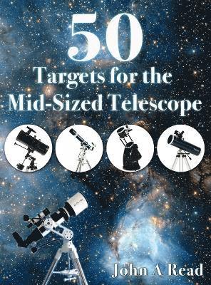 John Read - 50 Targets for the Mid-Sized Telescope, Inbunden