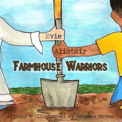 Evie and Alistair: Farmhouse Warriors 1