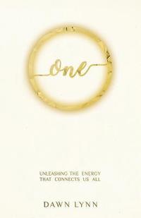 bokomslag One: Unleashing the Energy that Connects Us All