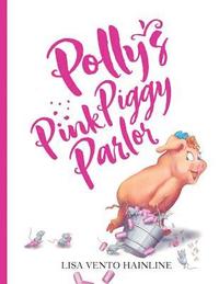 bokomslag Polly's Pink Piggy Parlor