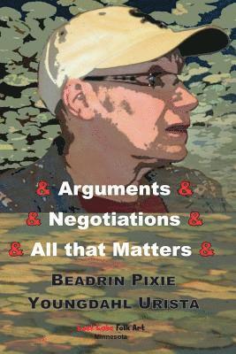 Arguments & Negotiations & All That Matters 1