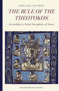 bokomslag The Rule of the Theotokos According to Saint Seraphim of Sarov
