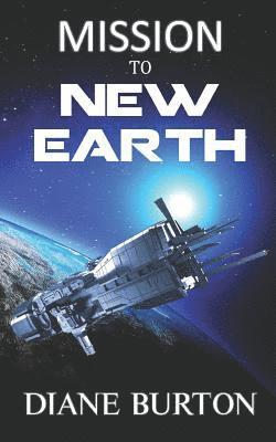 Mission to New Earth: A Novella 1