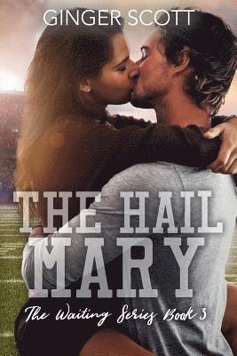 Ginger Scott - The Hail Mary, Häftad