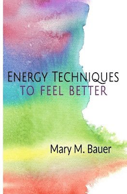 bokomslag Energy Techniques to Feel Better