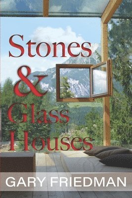 Gary Friedman - Stones and Glass Houses, Häftad