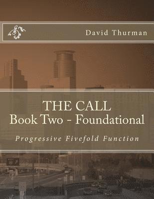 bokomslag THE CALL Book Two - Foundational: Progressive Fivefold Function