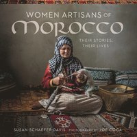 bokomslag Women Artisans of Morocco: Their Stories, Their Lives