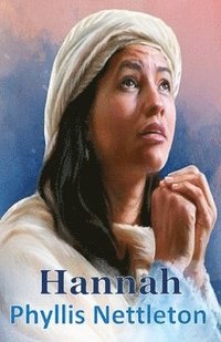 bokomslag Hannah: I Samuel 1-3 Bible Study Guide