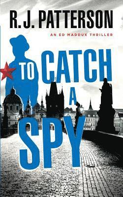 R. J. Patterson - To Catch a Spy, Häftad