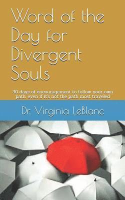 bokomslag Word of the Day for Divergent Souls: 30 Days of Encouragement to Follow Your Own Path, Even If It's Not the Path Most Traveled