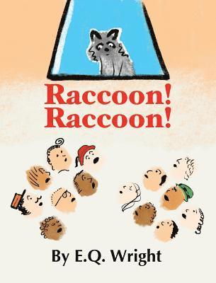 E Q Wright, E. Q. Wright, E.Q. Wright - Raccoon! Raccoon!, Inbunden