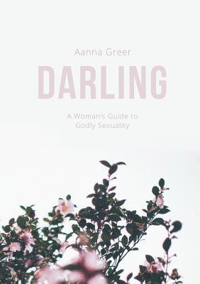 bokomslag Darling: A Woman's Guide to Godly Sexuality