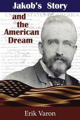 Erik Varon - Jakob's Story and the American Dream, Häftad