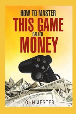 How To Master This Game Called Money 1