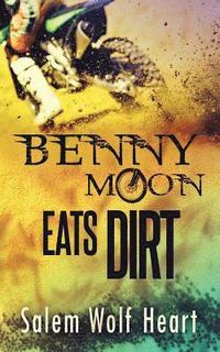 bokomslag Benny Moon Eats Dirt