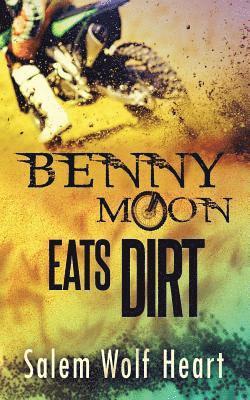 Benny Moon Eats Dirt 1