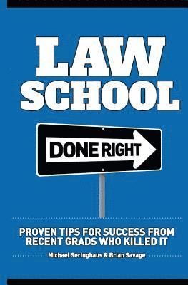 bokomslag Law School Done Right: Proven Tips for Success from Recent Grads Who Killed It