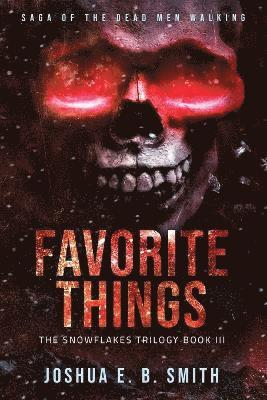 Joshua E B Smith - Saga of the Dead Men Walking - Favorite Things, Häftad