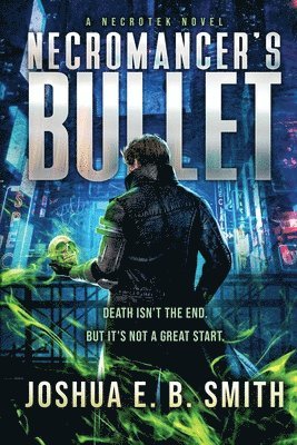 Joshua E B Smith - Necromancer's Bullet, Häftad