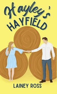 bokomslag Hayley's Hayfield: A Small Town Young Adult Romance